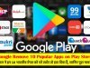 Google Play Store : 10 भारतीय APPS पर Google का बड़ा एक्शन, Play Store से किया OUT, जानें वजह..